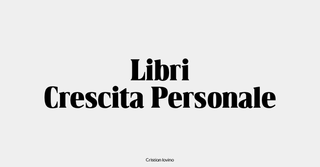 migliori libri di crescita personale da leggere assolutamente