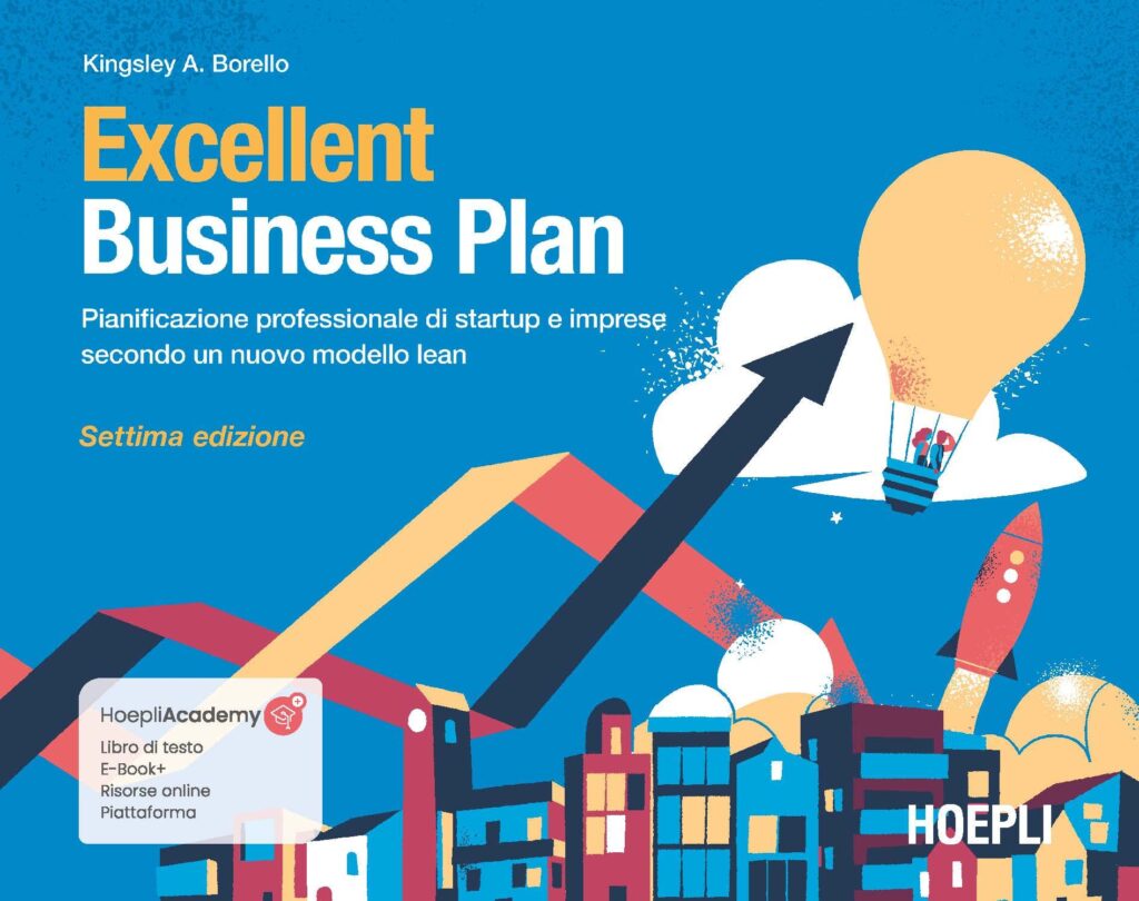 Excellent Business Plan. Pianificazione professionale di startup e imprese secondo un nuovo modello lean. Con ebook. Con risorse online di Kingsley Antonio Borrello.