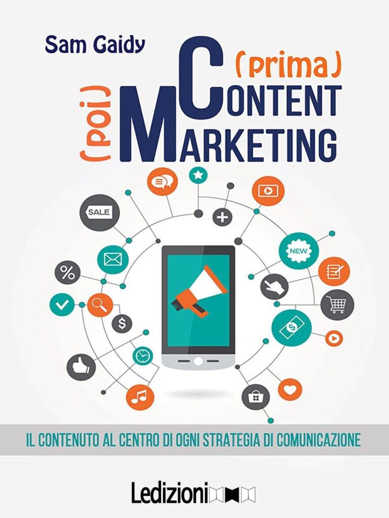 (Prima) content (poi) marketing. Il contenuto al centro di ogni strategia di comunicazione di Sam Gaidy.