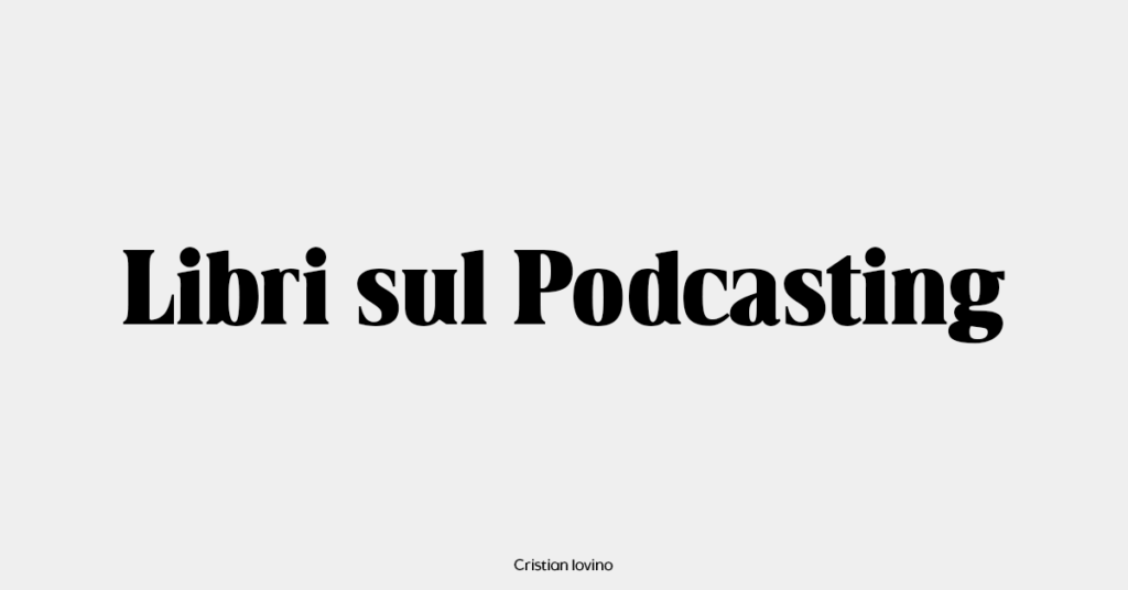 i migliori libri sul podcasting da leggere assolutamente