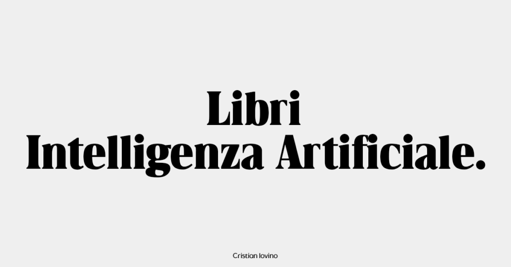 i migliori libri sull'intelligenza artificiale da leggere assolutamente