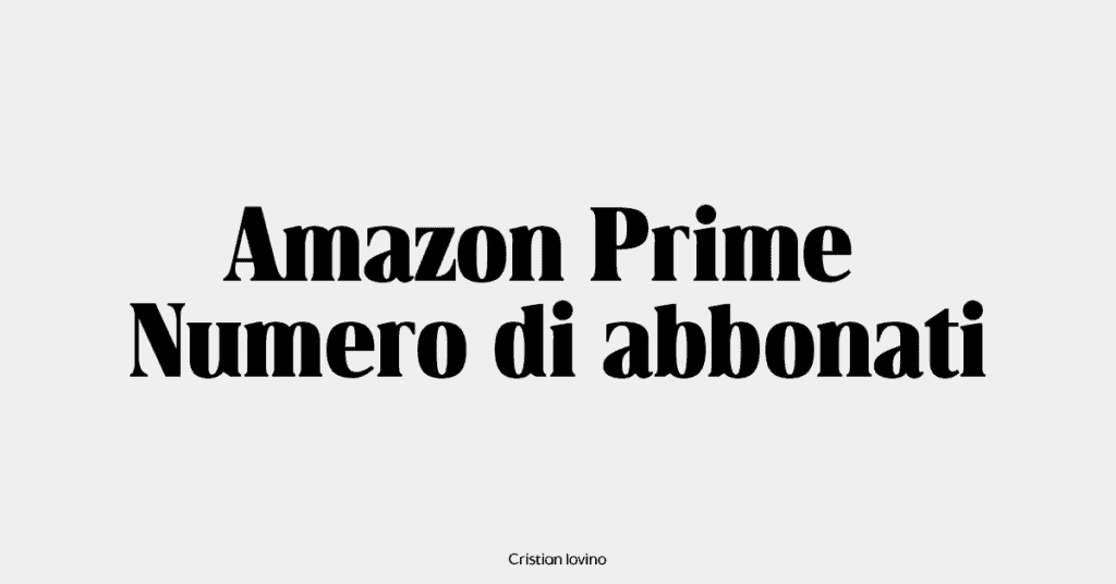 numero abbonati amazon prime iscritti
