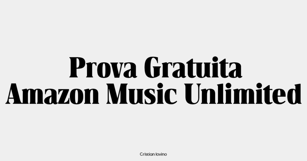 Prova Gratuita di Amazon Music Unlimited 30 giorni gratis