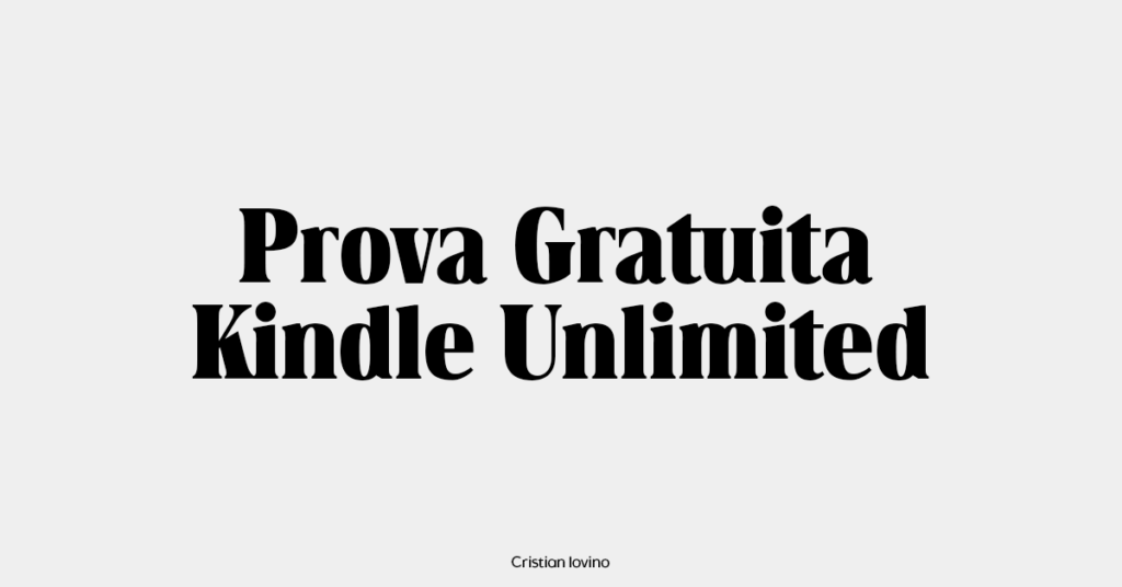 Prova gratuita di Kindle Unlimited 30 Giorni